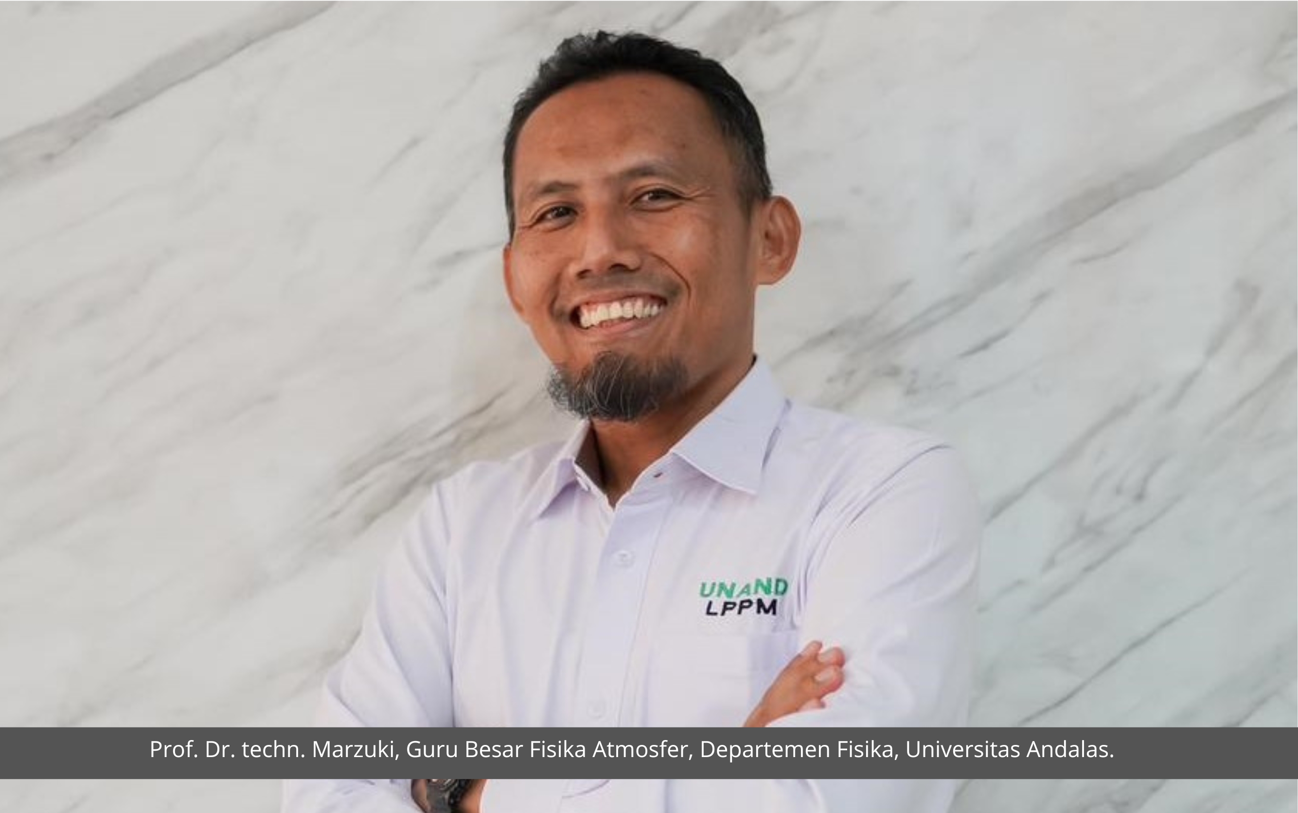 Prof. Dr. techn. Marzuki, S.Si., M.Si., Dr. techn., Guru Besar Fisika Atmosfer, Departemen Fisika, Universitas Andalas